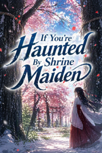 Cover of If You’re Haunted By Shrine Maiden